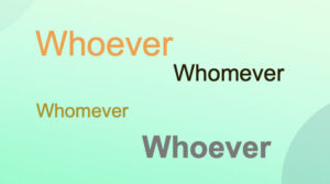 Whoever vs whomever: What is the difference between these words